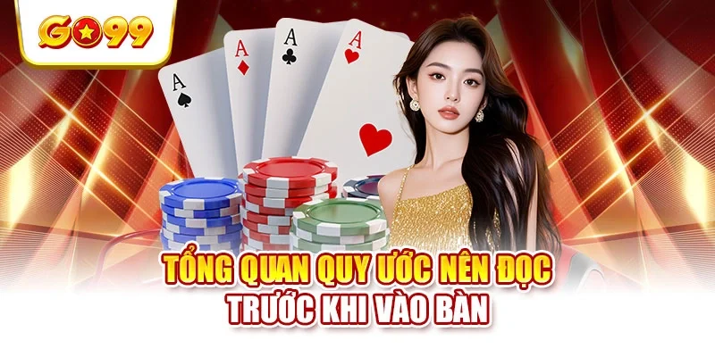 Tổng quan quy ước nên đọc trước khi vào bàn Tổng quan quy ước nên đọc trước khi vào bàn